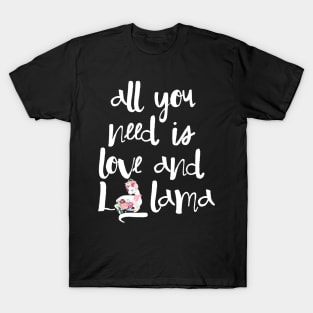 All you need is love and llama T-Shirt